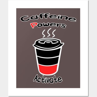 Caffeine Powers Activate Posters and Art